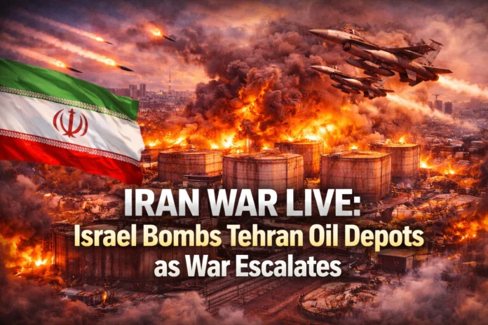 Iran War Live | Israel Bombs Tehran Oil Depots as War Escalates | globalnewstube.com